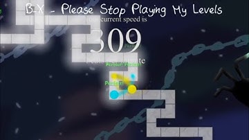 B-X Please Stop Playing My Levels