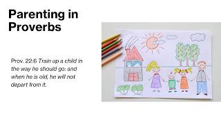 Proverbs - Parenting, pt. 2 News