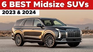 6 Best Midsize SUVs of 2023 & 2024