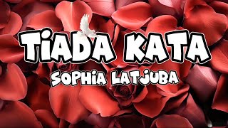 Sophia Latjuba  Tiada Kata S aglerchannel