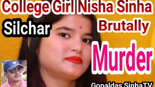 Am, Silchar, Cachar Crime News. College Girl Murder At New Bhakatpur Police Investigation Start