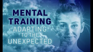 Mental training   Adapting to the unexpected