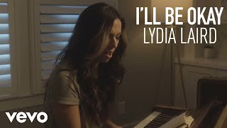 Lydia Laird - I'll Be Okay (Official Music Video)