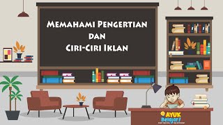 Video Pembelajaran - Memahami Pengertian dan Ciri-Ciri Iklan