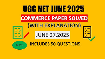 UGC NET COMMERCE PAPER 2, JUNE 27, 2025 | SOLVED PAPER | QUESTIONS WITH ANSWERS | UGC NET |COMMERCE|