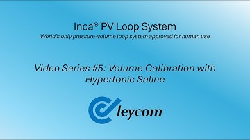 Video #5 - BiV Conduct NT - Volume Calibration with 5% Hypertonic Saline
