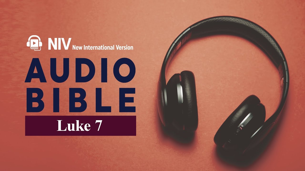 Luke 7 niv audio bible eng youtube