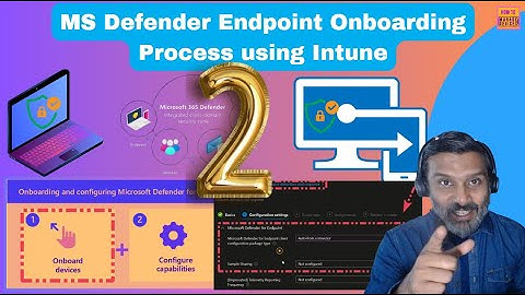 Microsoft Defender for Endpoint Onboarding Process using Intune