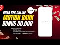 Buka Rekening Motion Bank Dapatkan BONUS 50 Ribu
