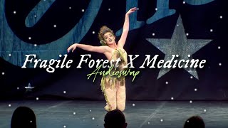 Fragile Forest X Medicine || @voodooaldc