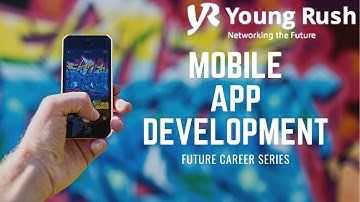 Careers in Mobile App Development | Future Career Series | Youngrush.com