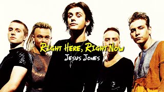 Right Here, Right Now - Jesus Jones【和訳】