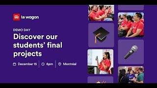 Le Wagon Montreal | Demo Day #1316, #1317, #1318 #1428, #1429
