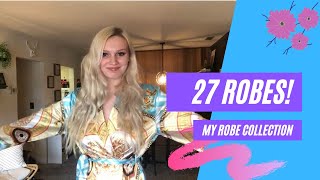 27 Robes: My HUGE robe collection!