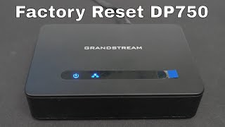 How To Factory Reset Grandstream DP750