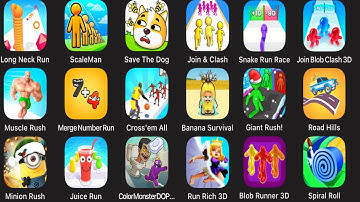 Long Neck Run,Scale Man,Save The Dog,Join & Clash,Snake Run Race,Join Blob Clash 3D,Muscle Rush,