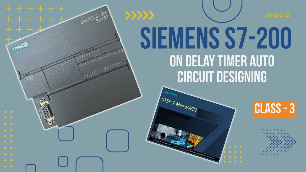 Siemens S7 200 ON Delay Timer Auto Circuit Designing (Class - 3) - YouTube