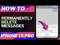 How to Permanently Delete Messages on iPhone 15 Pro