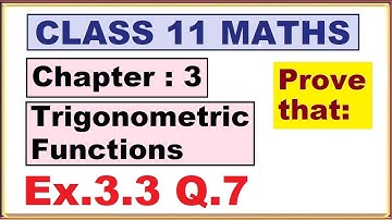 (Q.7) Ex.3.3 Chapter:3 Trigonometric Functions | Ncert Maths Class 11 | Cbse