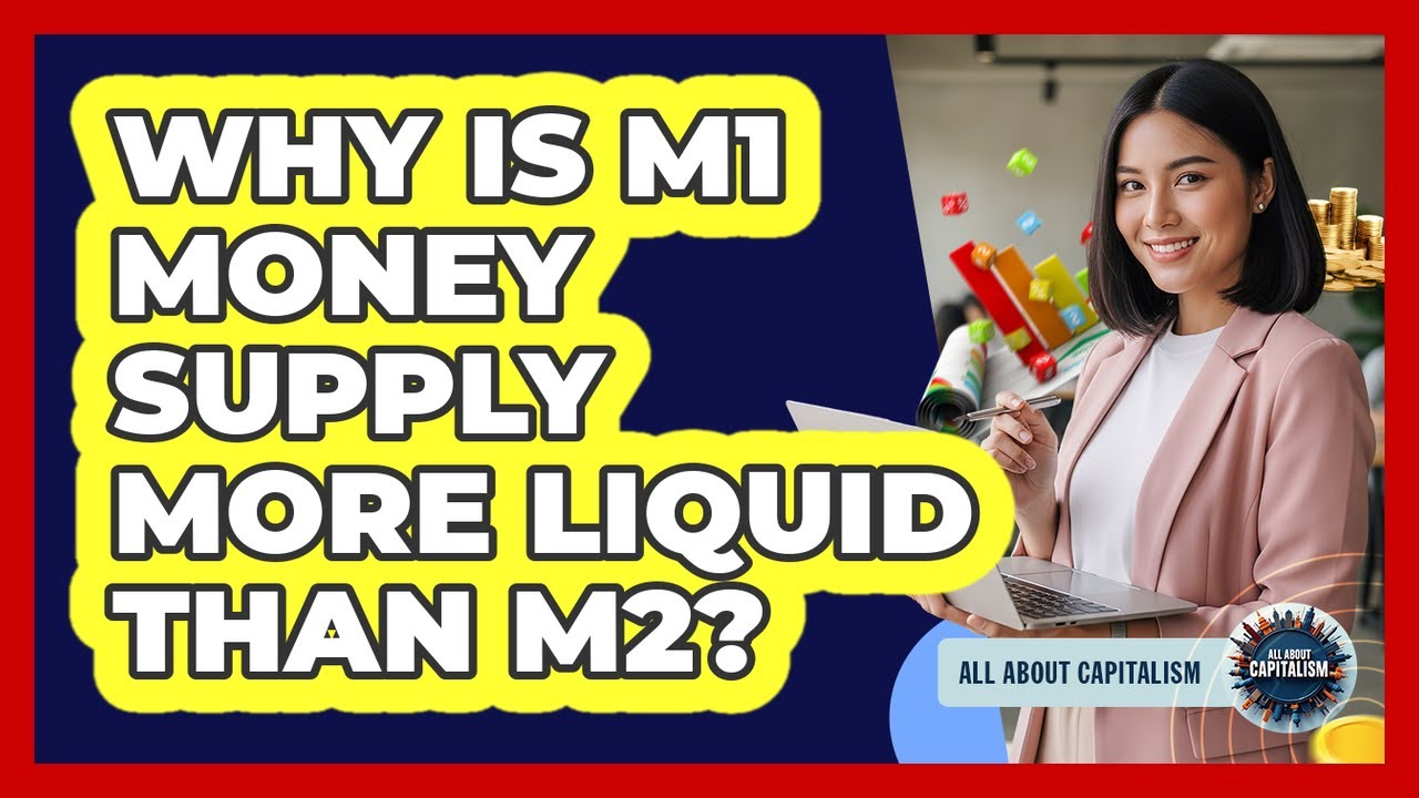 Why Is M1 Money Supply More Liquid Than M2?