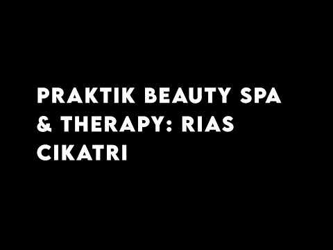 Praktik Beauty Spa & Therapy: Rias Cikatri