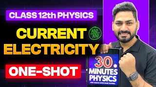 Current Electricity Class 12 Physics | Revision in 30 Minutes | JEE | NEET | Boards | CUET