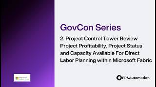 [GovCon Series - 2] Project Control Tower Review For Direct Labor Planning within Microsoft Fabric