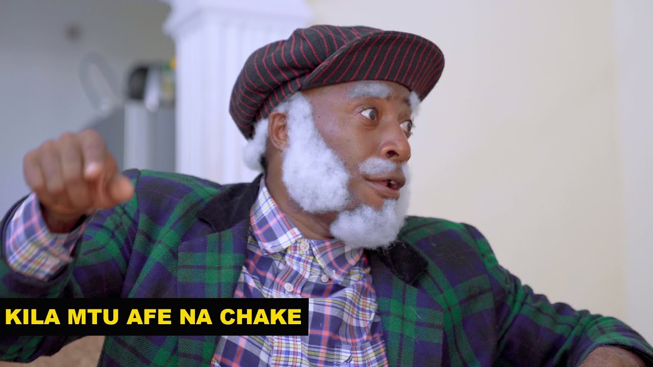 KILA MTU AFE NA CHAKE