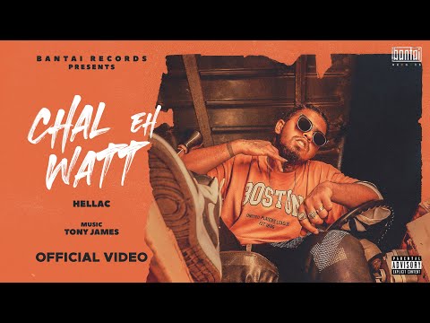 HELLAC - CHAL EH WATT (PROD. TONY JAMES) | OFFICIAL MUSIC VIDEO | BANTAI RECORDS