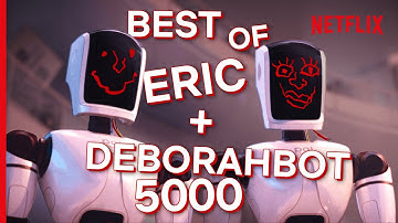 The Best of Eric and Deborahbot 5000 | The Mitchells vs. The Machines | Netflix