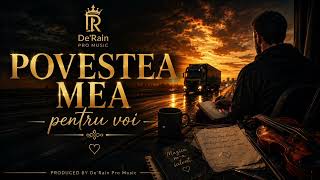 Povestea Mea Pentru Voi - De'Rain Pro Music 