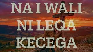 Na I Wali Ni Leqa Kecega