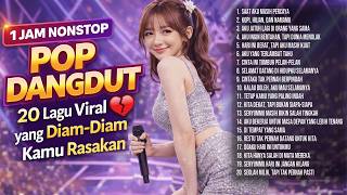 1 Jam Nonstop Pop Dangdut 💔 20 Lagu Viral yang Diam-Diam Kamu Rasakan