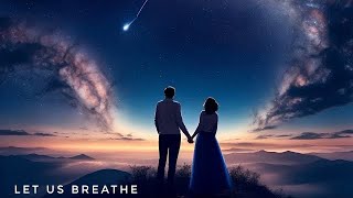 Let Us Breathe - Reaching Out The Stars (official lyrics video)