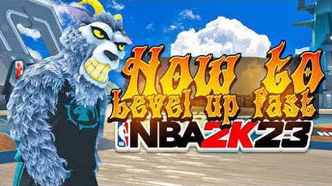 HOW TO HIT LEVEL 40 FAST IN NBA 2K23 MUST WATCH
