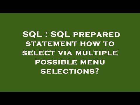 SQL : SQL prepared statement how to select via multiple possible menu selections?