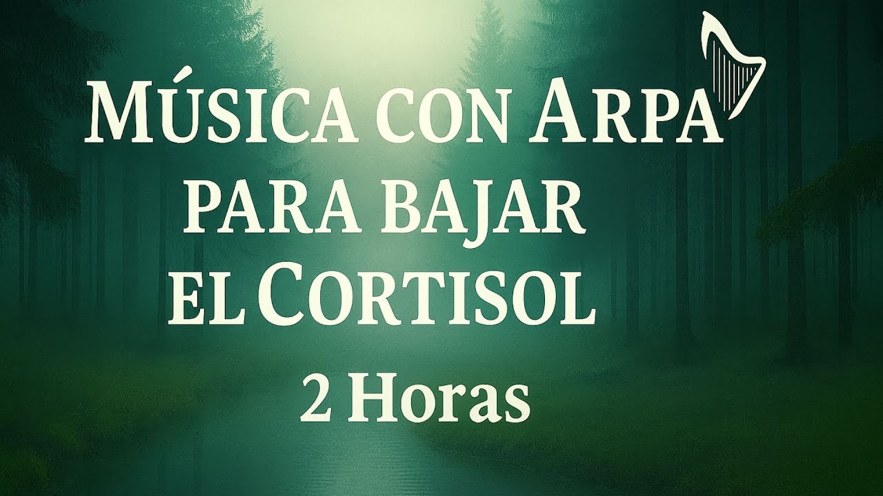 Música Relajante con Arpa para Bajar el Cortisol | Calma Profunda ...