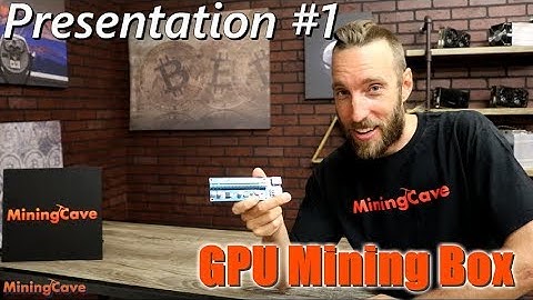 Presentation #1 GPU MINING BOX Crypto miner - MiningCave