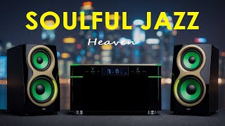 Soulful Jazz Heaven | Warm Sax, Guitar & Smooth Chill Grooves, Feel Good Vibes