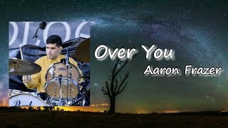Aaron Frazer - Over You  lyrics
