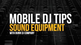 Picking The Right Sound Equipment | Mobile DJ Tips w/ Joe Bunn