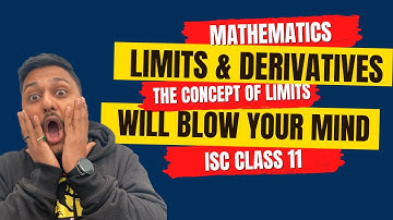 Class 11 | ISC | Limits & Derivatives | Mathematics | Yash Maheshwari | Calculus | The idea of Limit