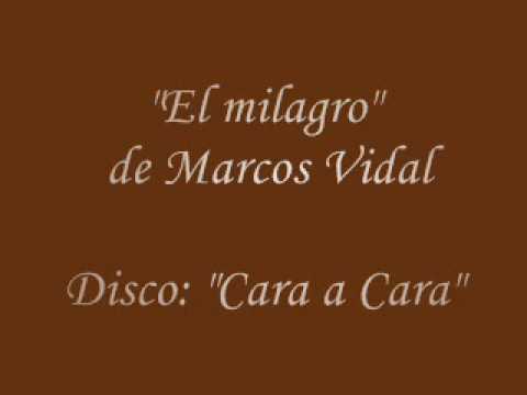 El milagro - Marcos Vidal