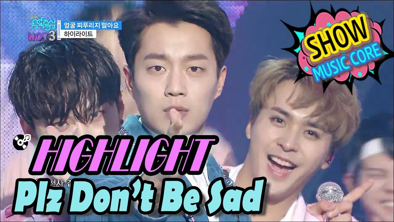 [HOT] Highlight - Plz Don't Be Sad, 하이라이트 - 얼굴 찌푸리지 말아요 Show Music core 20170408