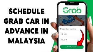 Schedule Grab Car In Advance In Malaysia | Grab Advance Booking Guide 2025 screenshot 5