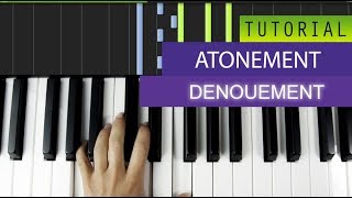 Atonement - Denouement - Piano Tutorial