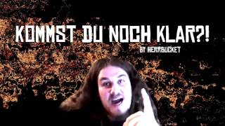 [Song] Kommst du noch klar?! by HerrBucket (Drachenlord Song)