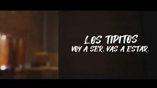 Voy a Ser, Vas a Estar - Los Tipitos