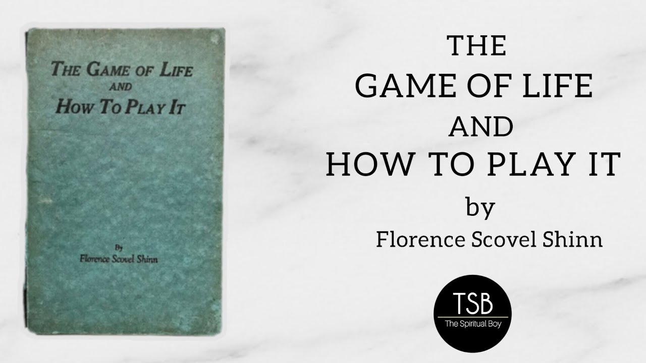 The Game of Life and How to Play it (1925) by Florence Scovel Shinn ...