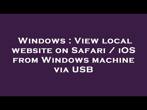 Windows : View local website on Safari / iOS from Windows machine via USB